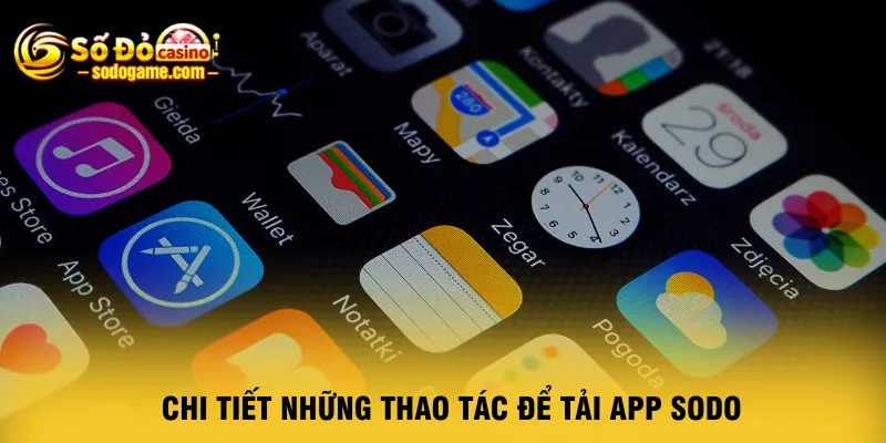 chi-tiet-nhung-thao-tac-de-tai-app-sodo