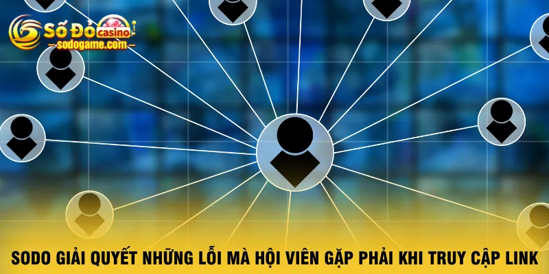 sodo-giai-quyet-nhung-loi-ma-hoi-vien-gap-phai-khi-truy-cap-link
