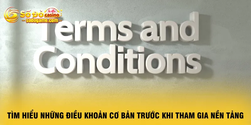 tim-hieu-nhung-dieu-khoan-co-ban-truoc-khi-tham-gia-nen-tang