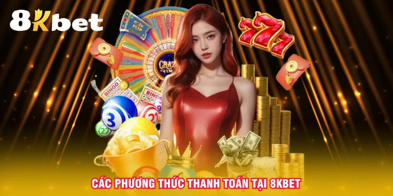 cac-phuong-thuc-thanh-toan-tai-8kbet