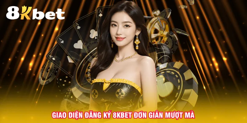 giao-dien-dang-ky-8kbet-don-gian-muot-ma
