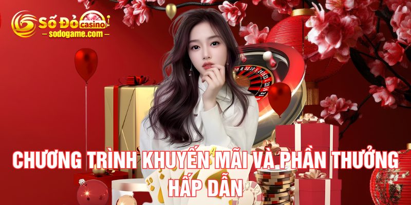 chuong-trinh-khuyen-mai-va-phan-thuong-hap-dan